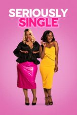 Nonton film Seriously Single (2020) terbaru