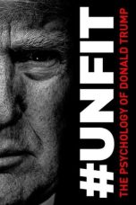 Nonton film #UNFIT: The Psychology of Donald Trump (2019) terbaru