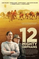 Nonton film 12 Mighty Orphans (2021) terbaru