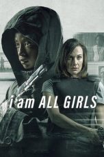 Nonton film I Am All Girls (2021) terbaru