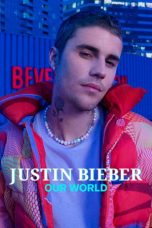 Nonton film Justin Bieber: Our World (2021) terbaru