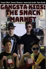 Nonton film Gangsta Kids: The Snack Market (2020) terbaru