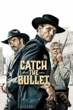 Nonton film Catch the Bullet (2021) terbaru