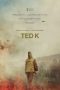 Nonton film Ted K (2022) terbaru