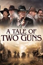 Nonton film A Tale of Two Guns (2022) terbaru